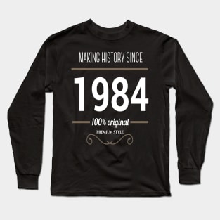 FAther (2) Making History since 1984 Long Sleeve T-Shirt